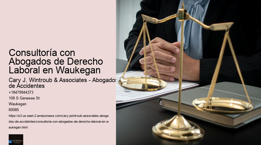 Consultoría con Abogados de Derecho Laboral en Waukegan