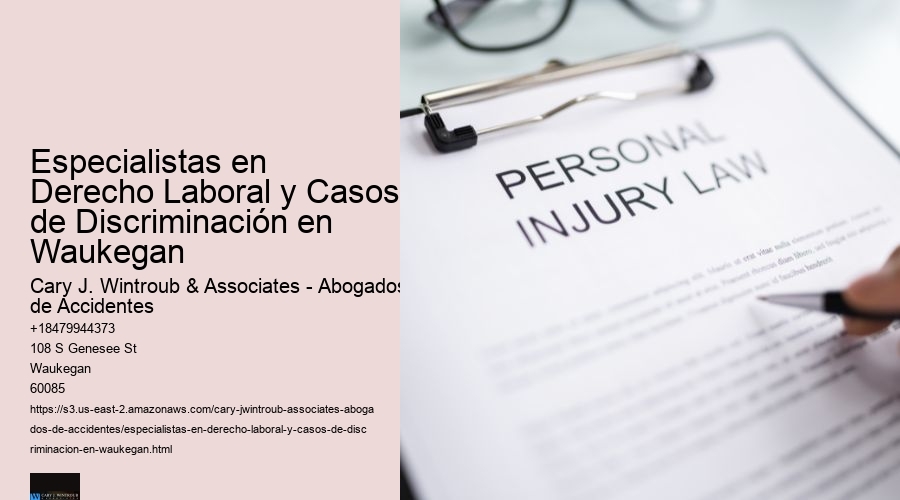 Especialistas en Derecho Laboral y Casos de Discriminación en Waukegan