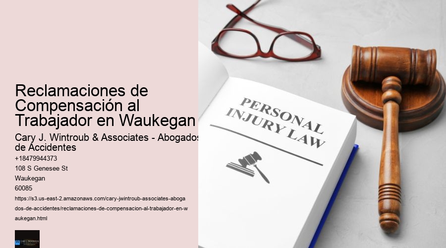 Reclamaciones de Compensación al Trabajador en Waukegan