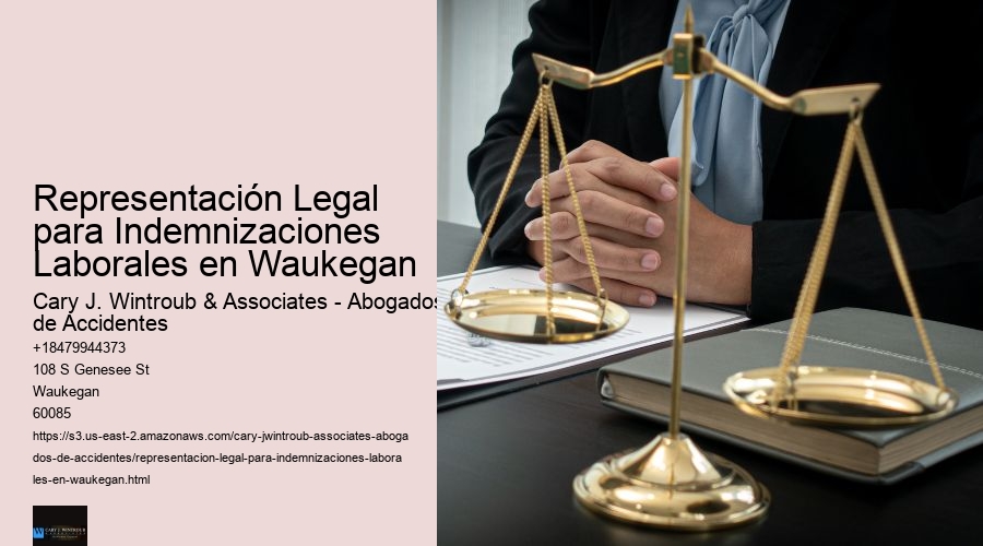 Representación Legal para Indemnizaciones Laborales en Waukegan