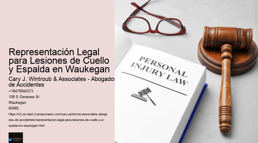 Representación Legal para Lesiones de Cuello y Espalda en Waukegan