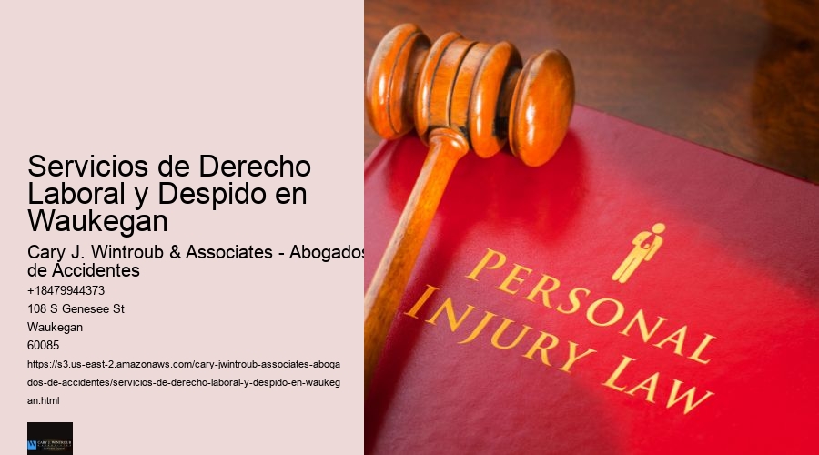 Servicios de Derecho Laboral y Despido en Waukegan