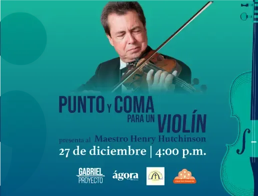 Concierto Punto y Coma para un Violín presenta al Maestro Henry Hutchinson