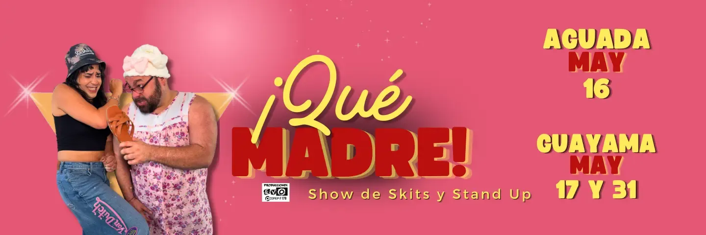  ¡Qué Madre!