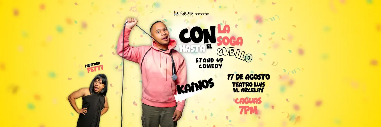 Con La Soga Hasta El Cuello... Kainos 'Stand Up Comedy' 