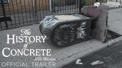 The History Of Concrete Official Trailer Directed By John Wilson In Theaters September 18 Attachment