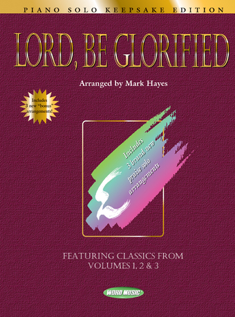 Lord Be Glorified: Keepsake Edition - Piano Folio