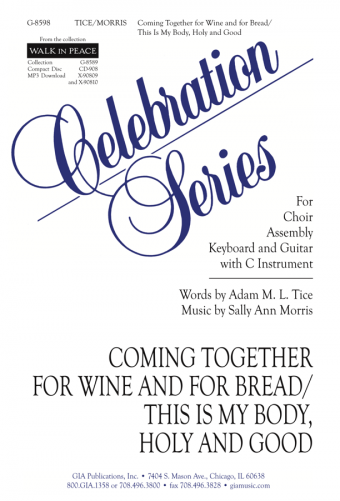 Coming Together for Wine and for Bread / This Is My Body, Holy and Good