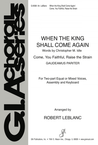 When the King Shall Come Again / Come, You Faithful, Raise the Strain