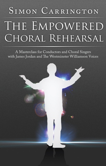 Simon Carrington: The Empowered Choral Rehearsal - Online Streaming Video