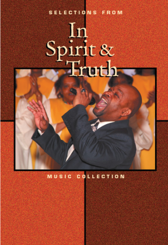 In Spirit and Truth, Selections from - Music Collection