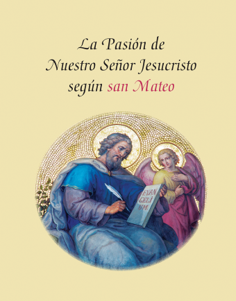 La Pasión de Nuestro Señor Jesucristo Según San Mateo
