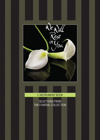 We Will Rest In You-Music for Funerals- C Instrument Book