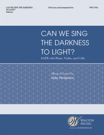Can We Sing the Darkness to Light (Full Score & Parts)