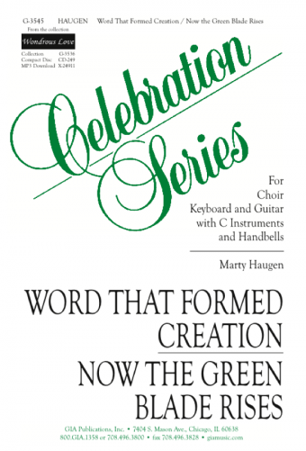 Word That Formed Creation / Now the Green Blade Rises