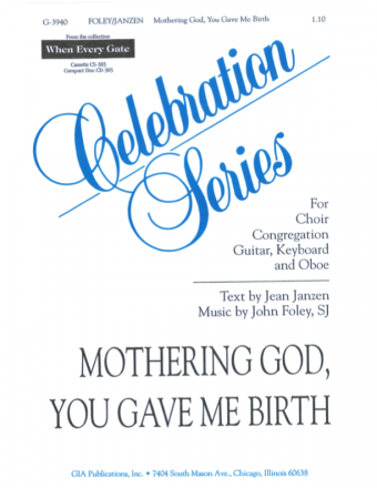 Mothering God, You Gave Me Birth