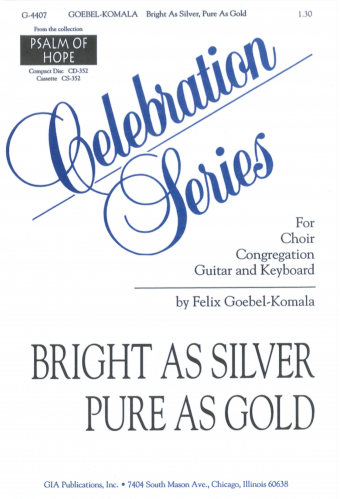 Bright as Silver, Pure as Gold