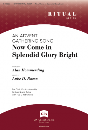 Now Come in Splendid Glory Bright