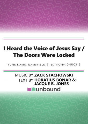 I Heard the Voice of Jesus Say / The Doors Were Locked