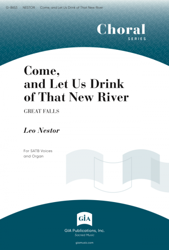 Come, and Let Us Drink of That New River