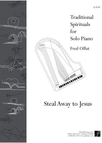Traditional Spirituals for Solo Piano: Steal Away to Jesus | Download Edition