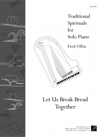 Traditional Spirituals for Solo Piano: Let Us Break Bread Together | Download Edition