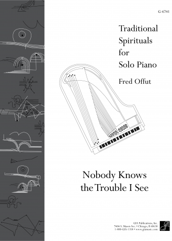 Traditional Spirituals for Solo Piano: Nobody Knows the Trouble I See | Download Edition