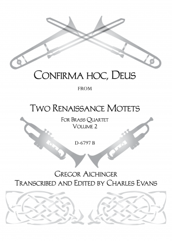Two Renaissance Motets Brass Qrt, Vol 2: Confima hoc, Deus | Download Edition