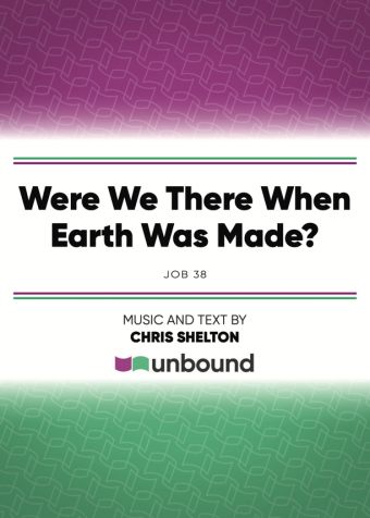 Were We There When Earth Was Made