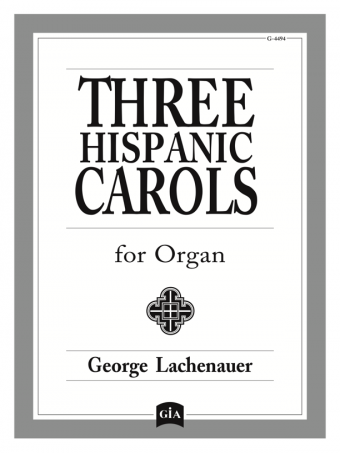 Three Hispanic Carols for Organ