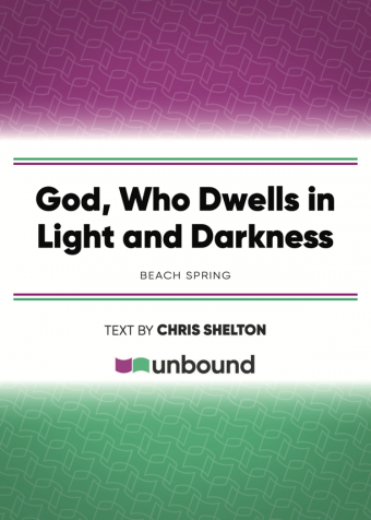 God, Who Dwells in Light and Darkness