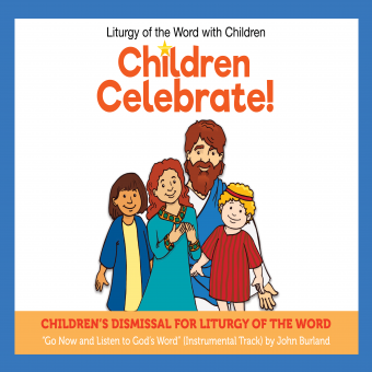 Go Now and Listen to God’s Word—Children’s Dismissal for Liturgy of the Word, Instrumental (John Burland)