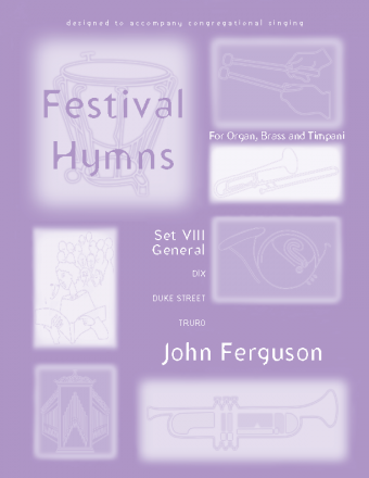 Festival Hymns for Organ, Brass and Timpani - Volume 8, General