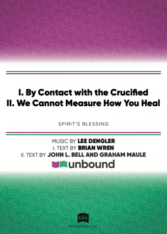 By Contact With the Crucified / We Cannot Measure How You Heal