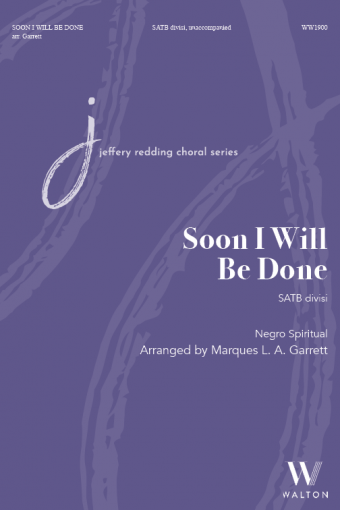Soon I Will Be Done (SATB)