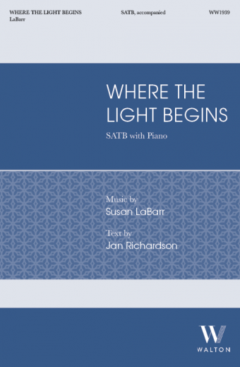 Where the Light Begins (SATB)