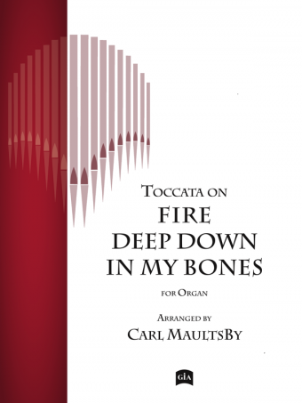 Toccata on Fire Deep Down in My Bones