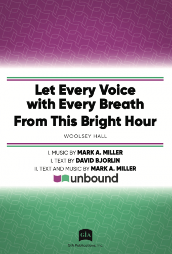 Let Every Voice With Every Breath / From this Bright Hour
