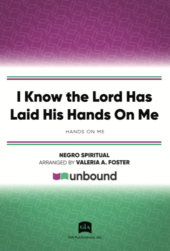 I Know the Lord has Laid His Hands on Me