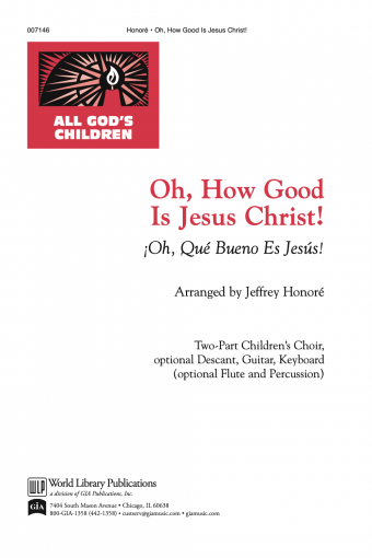 Oh, How Good is Jesus Christ! / ¡Oh Que Bueno Es Jesus!