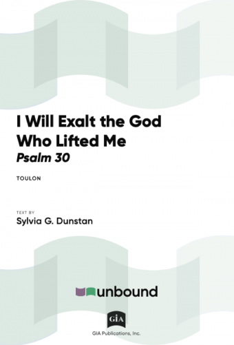 I Will Exalt the God Who Lifted Me (Psalm 30)