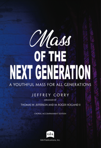 Mass of the Next Generation - Choral / Accompaniment edition