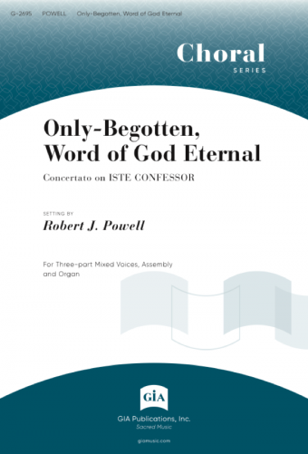 Only-Begotten, Word of God Eternal