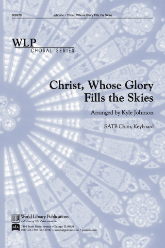 Christ, Whose Glory Fills the Skies