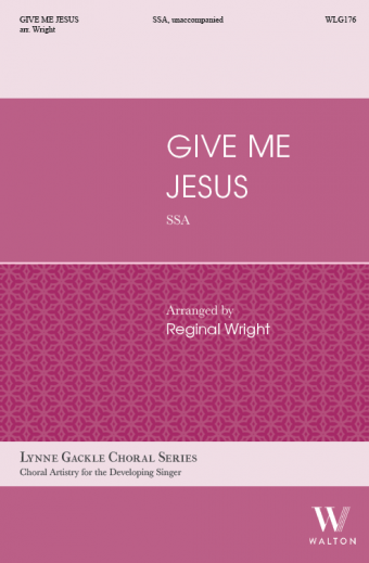 Give Me Jesus (SSA)