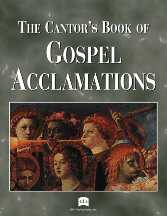 The Cantor's Book of Gospel Acclamations - Volume 1