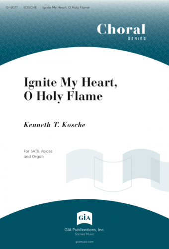 Ignite My Heart, O Holy Flame
