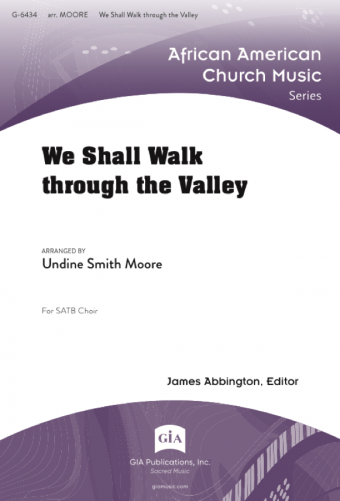 We Shall Walk through the Valley