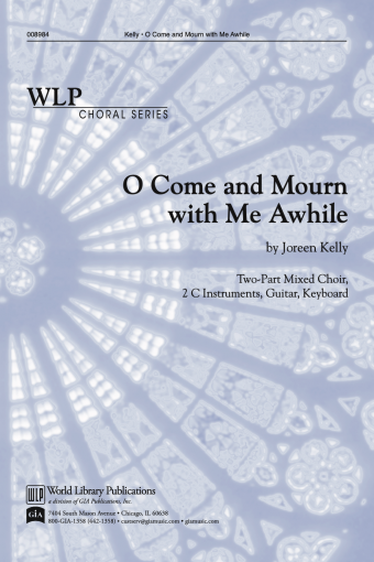 O Come and Mourn with Me Awhile