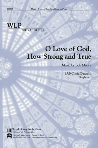 O Love of God, How Strong and True